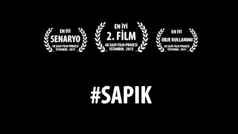 48 SAAT FİLM PROJESİ YARIŞMA FİLMİ – #SAPIK