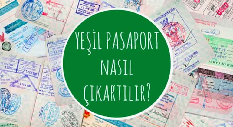 YEŞİL PASAPORT BAŞVURUSU – YEŞİL PASAPORT NASIL ÇIKARILIR?